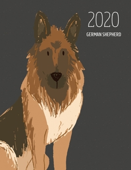 2020 German Shepherd: Dated Weekly Planner With To Do Notes & Dog Quotes - German Shepherd Dark Colouring (Awesome Calendar Planners for Dog Owners Dark)