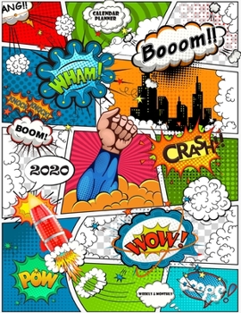 Weekly & Monthly Calendar Planner: Manly Planner For Men - January Through December - Comic Book Cover (2020 Planners For Men)