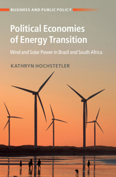 Hardcover Political Economies of Energy Transition: Wind and Solar Power in Brazil and South Africa Book