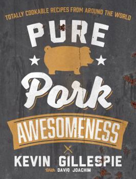 Paperback Pure Pork Awesomeness: Totally Cookable Recipes from Around the World Book