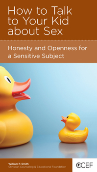 Paperback How to Talk to Your Kid about Sex: Honesty and Openness for a Sensitive Subject Book