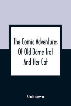 Paperback The Comic Adventures Of Old Dame Trot And Her Cat Book