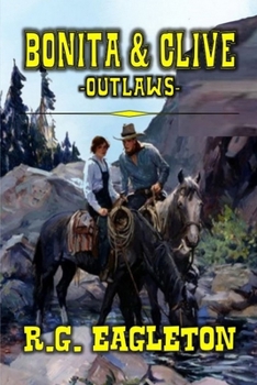 Paperback Bonita And Clive: Outlaws: A Classic Western Book