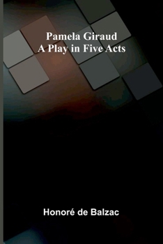 Paperback Pamela Giraud: A Play in Five Acts Book