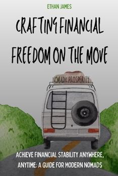 Paperback Nomadic Prosperity: Crafting Financial Freedom on the Move Book