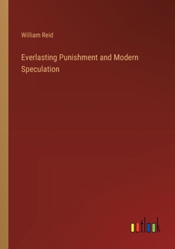 Paperback Everlasting Punishment and Modern Speculation Book