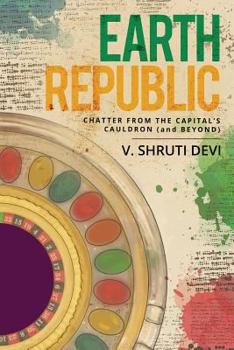 Paperback Earth Republic: Chatter from the Capital's Cauldron (and Beyond) Book