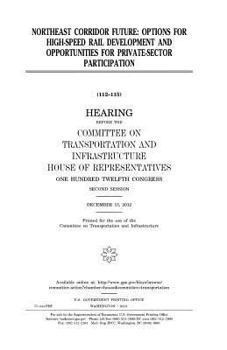 Northeast Corridor future : options for high-speed rail development and opportunities for private-sector participation