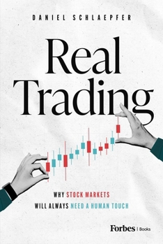 Hardcover Real Trading: Why Stock Markets Will Always Need a Human Touch Book