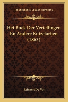 Paperback Het Boek Der Vertellingen En Andere Kuizelarijen (1863) [Dutch] Book