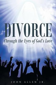 Paperback Divorce: Through the Eyes of God's Love Book