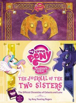 Hardcover My Little Pony: The Journal of the Two Sisters: The Official Chronicles of Princesses Celestia and Luna Book