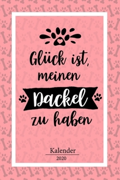 Dackel Kalender 2020: Dachshund Geschenk Wochenplaner,Terminkalender 2020 für Hundebesitzer, Frauchen Herrchen eines Hundes. Lustiger Spruch ... und Planer (German Edition)