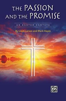Paperback The Passion and the Promise: An Easter Cantata (Satb), Choral Score Book