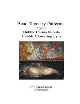 Paperback Bead Tapestry Patterns Peyote Hubble Carina Nebula Hubble Glowering Eyes [Large Print] Book