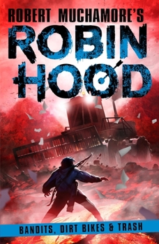 Bandits, Dirt Bikes Trash - Book #6 of the Robin Hood