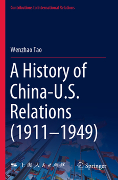Paperback A History of China-U.S. Relations (1911-1949) Book