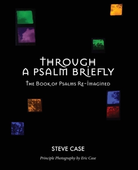 Paperback A Psalm Briefly: The Book of Psalms Re-Imagined Book