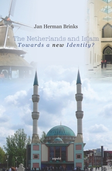 Paperback The Netherlands and Islam: Towards a new Identity? Book