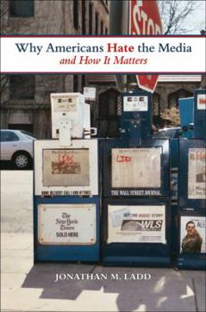 Paperback Why Americans Hate the Media and How It Matters Book