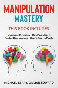 Paperback Manipulation Mastery: 4 BOOKS IN 1 - Introducing Psychology + Dark Psychology + Reading Body Language + How To Analyze People Book