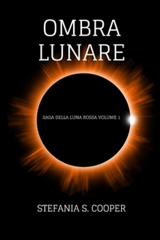 Paperback Ombra Lunare: Saga della Luna Rossa volume 1 [Italian] Book