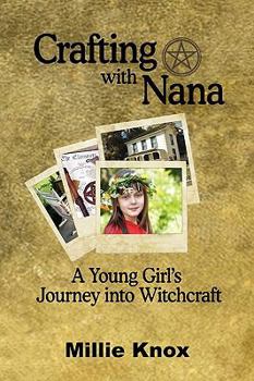 Paperback Crafting with Nana, a Young Girl's Journey Into Witchcraft Book