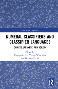 Hardcover Numeral Classifiers and Classifier Languages: Chinese, Japanese, and Korean Book