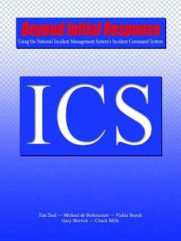 Paperback Beyond Initial Response: Using the National Incident Management System's Incident Command System Book