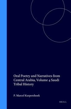Oral Poetry and Narratives from Central Arabia, Volume 4 Saudi Tribal History: Honour and Faith in the Traditions of the Dawāsir