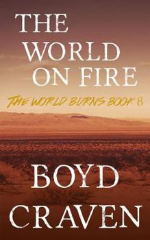 The World on Fire - Book #8 of the World Burns