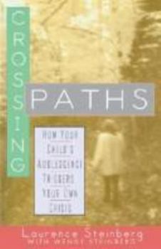Hardcover Crossing Paths: How Your Child's Adolescence Triggers Your Own Crisis Book