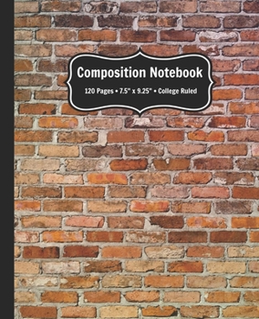 Paperback Composition Notebook: College Ruled Lined Notebook for school, homeschool, or work - fun brick background cover Book