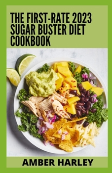 Paperback The First-rate 2023 Sugar Buster Diet Cookbook: 100+ Healthy Recipes Book