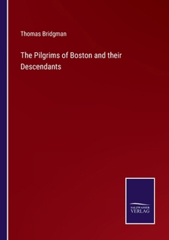 Paperback The Pilgrims of Boston and their Descendants Book