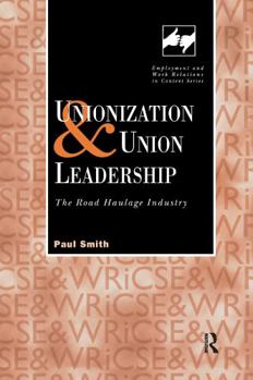 Paperback Unionization and Union Leadership: The Road Haulage Industry Book