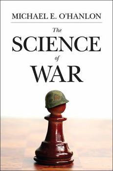 Hardcover The Science of War: Defense Budgeting, Military Technology, Logistics, and Combat Outcomes Book