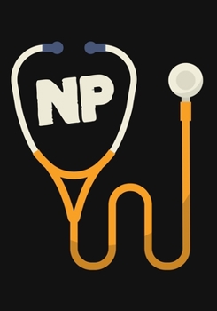 NP: A Journal notebook,   Perfect for Notes, Journaling,, Graduation Gift for Nurse Practitioner, Great as Nurse Journal/Organizer/Practitioner Gift.