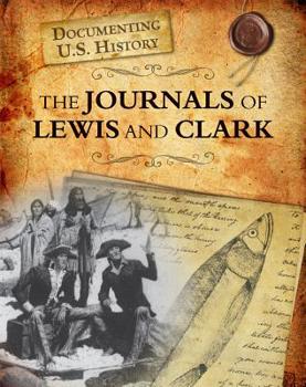 The Journals of Lewis and Clark - Book  of the Documenting U.S. History