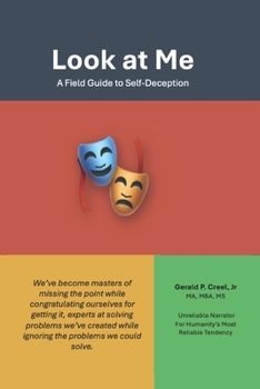 Paperback Look at Me: A Field Guide to Human Self-Deception Book