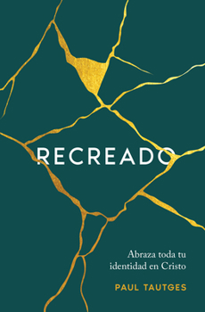 Paperback Recreado: Abraza Toda Tu Identidad En Cristo [Spanish] Book
