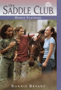 Horse Feathers (The Saddle Club, Book 98) - Book #98 of the Saddle Club