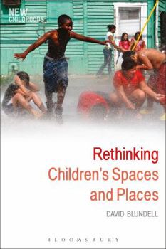 Paperback Rethinking Children's Spaces and Places Book