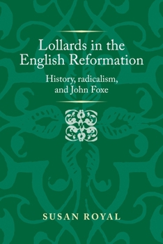 Hardcover Lollards in the English Reformation: History, Radicalism, and John Foxe Book