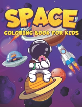 Paperback Space Coloring Book For Kids: Outer Space Coloring with Planets, Astronauts, Space Ships For Outer Space Lover Book