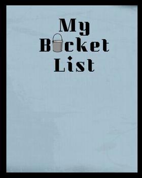 Paperback My Bucket List: A Place To Record Your Future Adventures Book