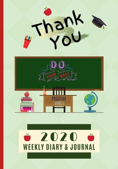 Thank You 2020 Weekly Diary & Journal: End Of Term Appreciation Gift / Planner & Writing Thank You Present