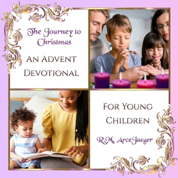 Paperback The Journey to Christmas: An Advent Devotional for Young Children Book