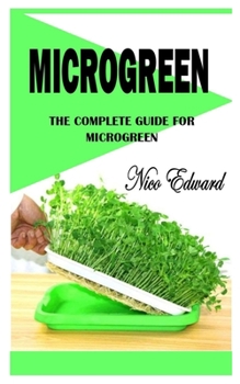 Paperback Microgreen: The Complete Guide for Microgreen Book