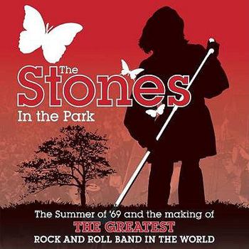 Hardcover The Stones in the Park: 33 Days That Made the Greatest Rock and Roll Band. Richard Havers Book
